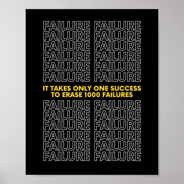 It Takes Only One Success To Erase 1000 Failures Poster (Front)