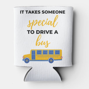 It Takes Someone Special To Drive A Bus bl Can Cooler