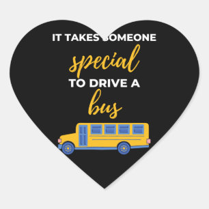 It Takes Someone Special To Drive A Bus Heart Sticker