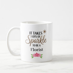 It Takes Sparkle to Be a Florist Personalised Coffee Mug