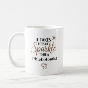 It Takes Sparkle to Be a Phlebotomist Personalised Coffee Mug