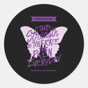 It Takes Strength Everyday - Fibro Awareness Classic Round Sticker