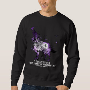 It Takes Strength To Tolerate The Pain Everyday Fi Sweatshirt