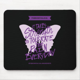 It Takes Strength To Tolerate The Pain Everyday  Mouse Mat