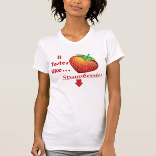 It Tastes Like Strawberries T-Shirt
