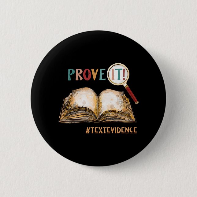 It Text Evidence Funny Test Day Gifts For Teachers 6 Cm Round Badge (Front)