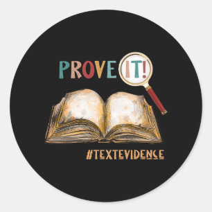 It Text Evidence Funny Test Day Gifts For Teachers Classic Round Sticker