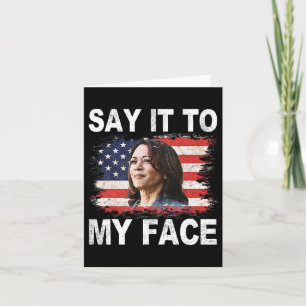 It To My Face Funny Kamala-harris Addresses Trump  Card