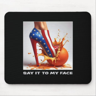 It To My Face Kamala Harris 2024 Crushed The Orang Mouse Mat