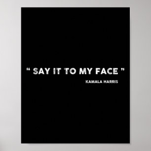 It To My Face Kamala Harris Debate Poster