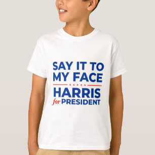 It To My Face Kamala Harris President 2024 Debate  T-Shirt