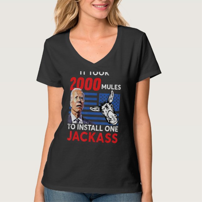 It Took 2000 Mules To Install One Jackass T-Shirt (Front)