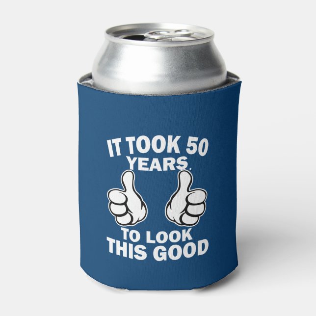 It Took 50 years to look this good funny 50th Can Cooler (Can Front)