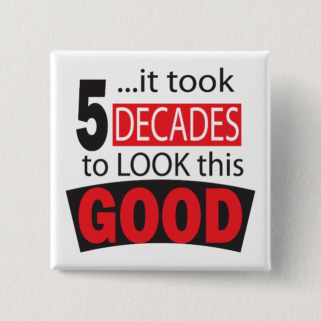It Took 5 Decades to Look this Good  50th Birthday 15 Cm Square Badge (Front)