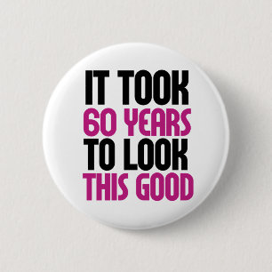 It took 60 years to look this good 6 cm round badge