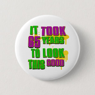 It took 65 years to look this good 6 cm round badge