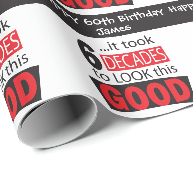 It Took 6 Decades to Look this Good 60th Birthday Wrapping Paper (Roll Corner)