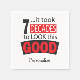 It Took 7 Decades to Look this Good| 70th Birthday Napkin