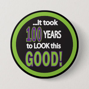It Took a 100 to Look this Good 7.5 Cm Round Badge