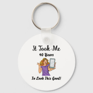 It took me 40 years to look this good key ring