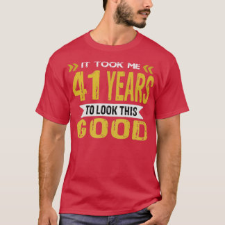 it took me 41 years to look this good vintage retr T-Shirt