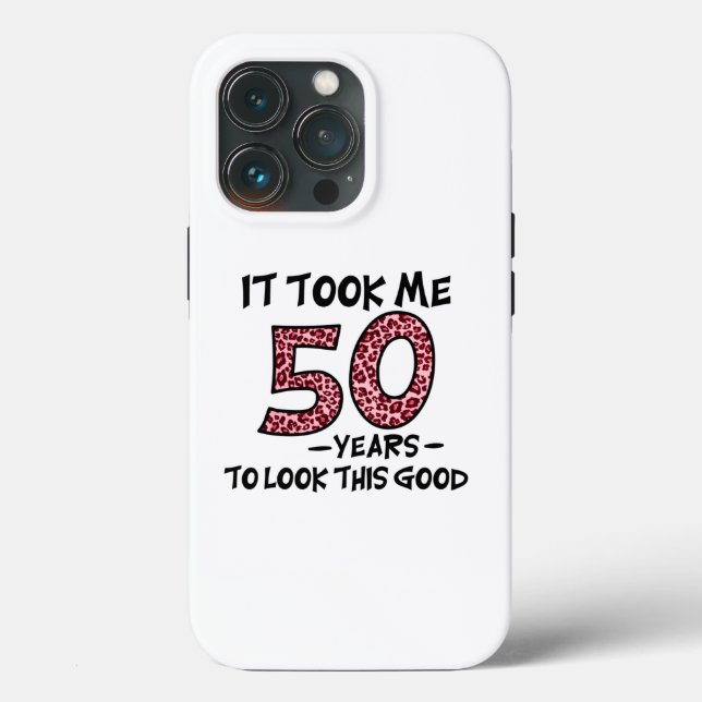 it took me 50 years to look this good Case-Mate iPhone case (Back)
