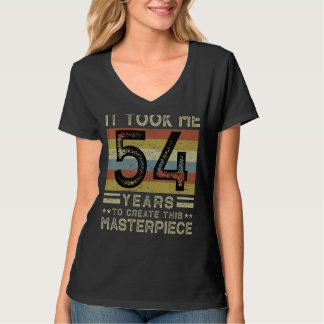 It Took Me 54 Years To Create This Masterpiece 54 T-Shirt