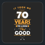 It Took Me 70 Years To Look This Good 70th Square Sticker<br><div class="desc">Our It Took Me 70 Years To Look This Good 70th Birthday is the perfect artwork and design for 70th Birthday party,  also a great gift idea for a birthday or Christmas present for Men,  Women or Kids.</div>