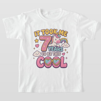 It Took Me 7 Years to Be This Cool – 7th Birthday T-Shirt