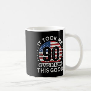 It Took Me 90 Years To Look This Good 90th Birthda Coffee Mug