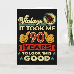It Took Me 90 Years - Vintage 90th Birthday Card
