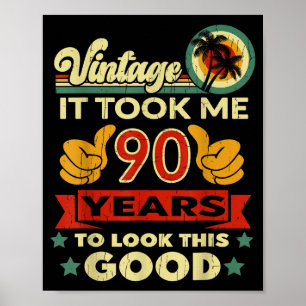 It Took Me 90 Years - Vintage 90th Birthday Poster