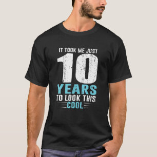 It Took Me Just 10 Years To look This Cool 10th Bi T-Shirt