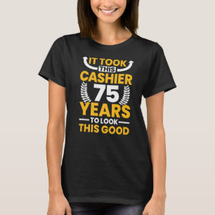 It took this Cashier 75 Years to look this good Bi T-Shirt