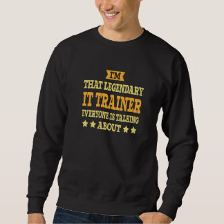 IT Trainer Job Title Employee Funny Worker IT Trai Sweatshirt