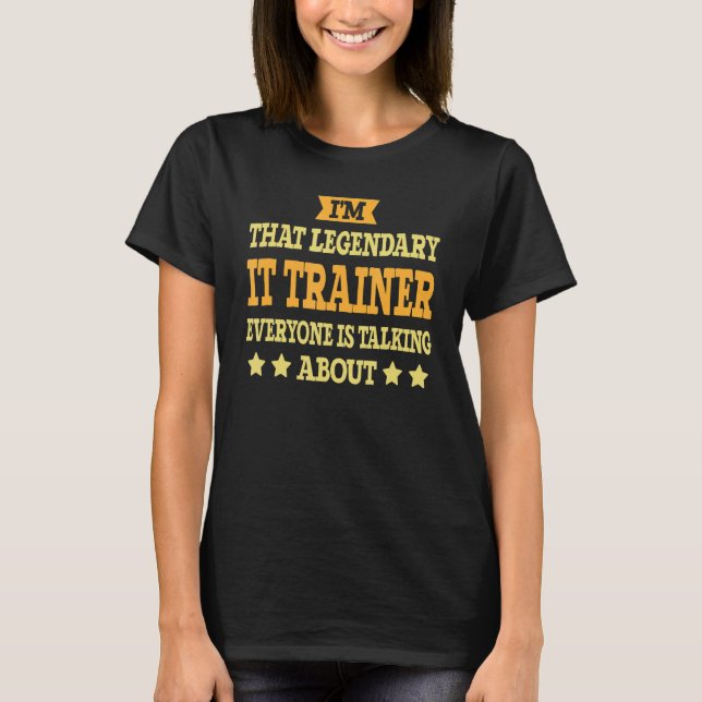 IT Trainer Job Title Employee Funny Worker IT Trai T-Shirt (Front)