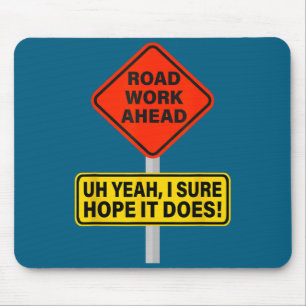 It Vine Hope I Road Does Ahead Work Roadwork Humor Mouse Mat