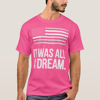 It Was A Dream Tshirt Men Women Rap 1990S Music Hi