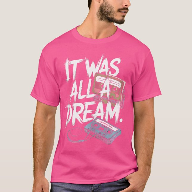 It Was A Dream Tshirt Men Women Rap 1990S Music Hi (Front)