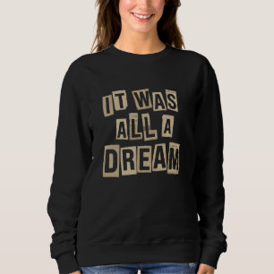 It Was A Dream Tshirt Men Women Rap 1990s Music Hi