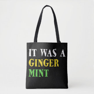 It Was a Ginger Mint Tote Bag