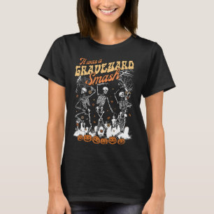 It Was A Graveyard Smash Skeleton Spooky Season Ha T-Shirt