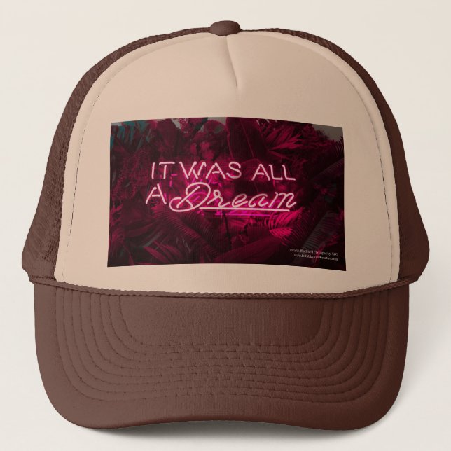 It Was All A Dream Trucker Cap (Front)