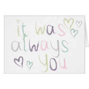 It was always you