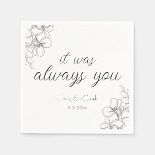 "It Was Always You" Black & White Floral Wedding Napkin