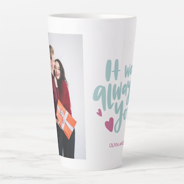 It Was Always You Cute Couple Photo Coffee Mugs (Front)