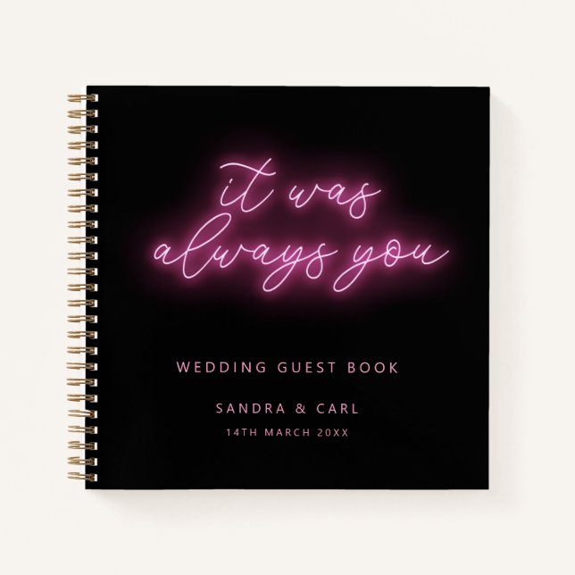 It was always you Neon Wedding Guestbook Notebook (Front)