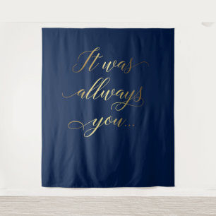 It was always you tex Blue elegant wedding banner Tapestry