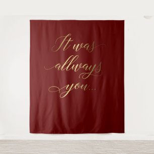 It was always you text burgundy wedding banner tapestry