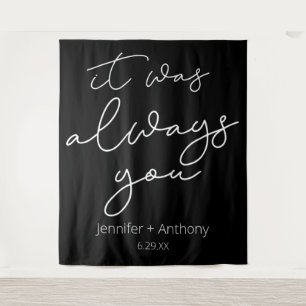 It Was Always You Wedding Backdrop Personalised Tapestry